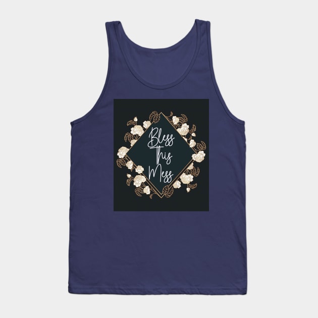 Bless this mess Tank Top by SCL1CocoDesigns